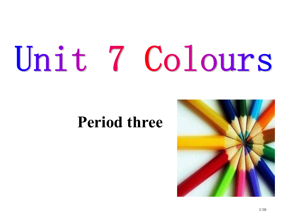 Unit7Colours(3市公开课一等奖省赛课微课金奖PPT课件