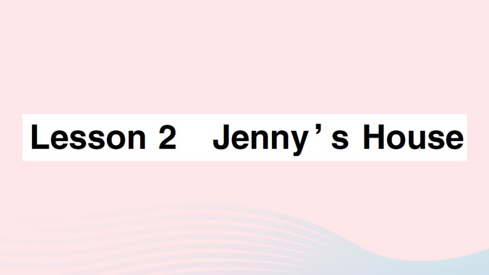 2023六年级英语上册Unit1LiMingGoestoCanadaLesson2Jenny'sHouse作业课件冀教版三起