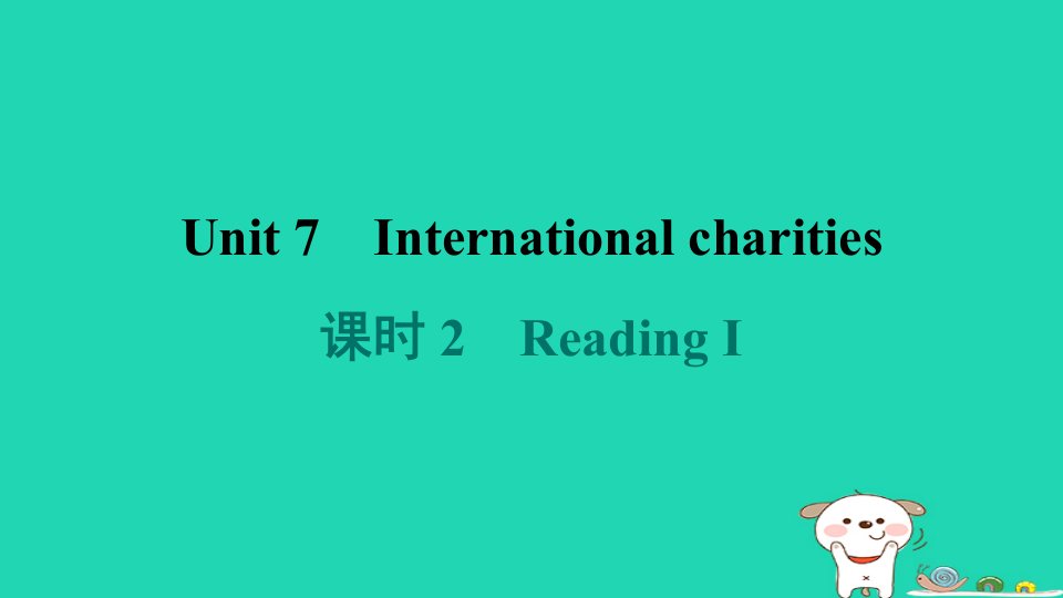 2024八年级英语下册Unit7InternationalCharities课时2ReadingI课件牛津译林版