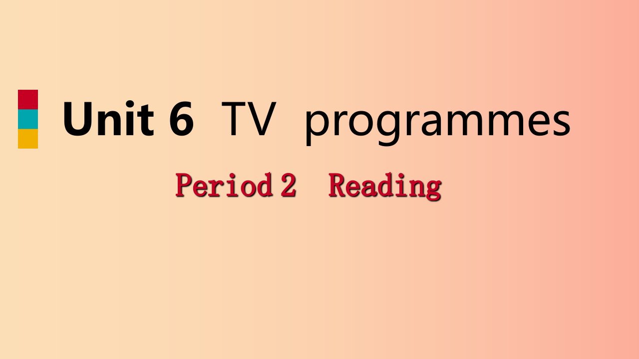 2019年秋九年级英语上册Unit6TVprogrammesPeriod2Reading导学课件新版牛津版