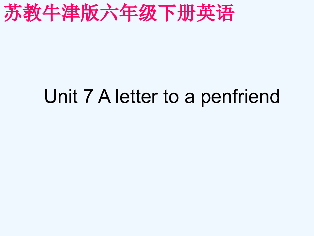 六年级英语下册-Unit-7(6)课件-苏教牛津版