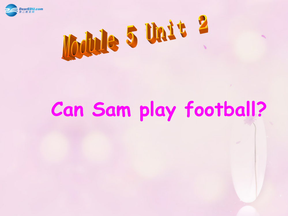 四年级英语上册Module5Unit2CanSamplayfootball课件1外研版（三起）