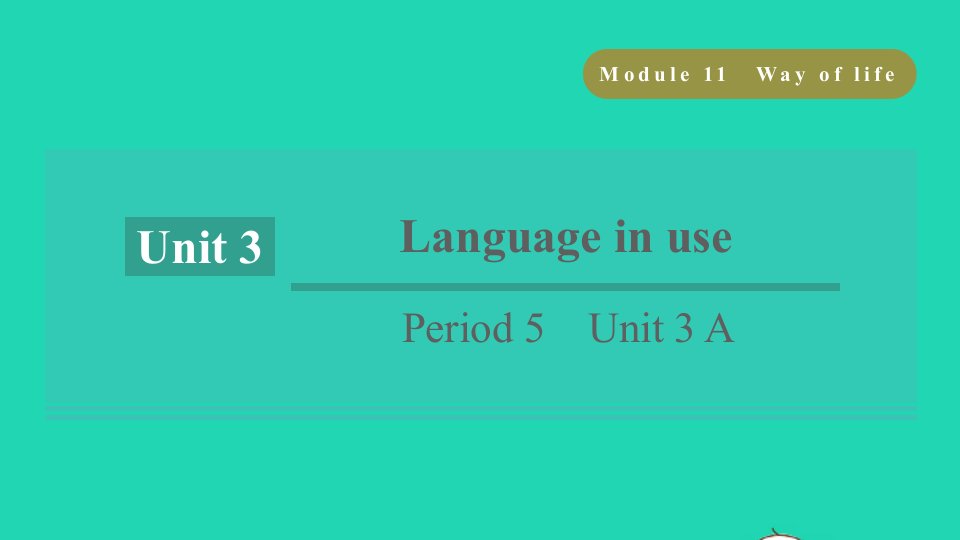 浙江专版2021八年级英语上册Module11WayoflifeUnit3LanguageinusePeriod5Unit3A课件新版外研版