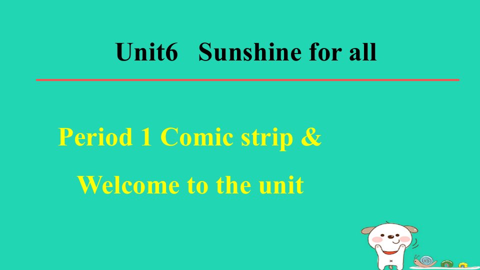 2024八年级英语下册Unit6SunshineforallPeriod1ComicstripWelcometotheunit习题课件牛津译林版