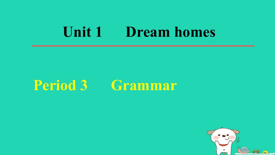 2024七年级英语下册Unit1DreamHomesPeriod3Grammar课件牛津译林版