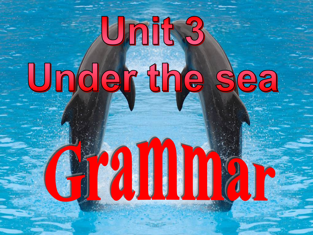 选修7unit3-under-the-sea-grammar