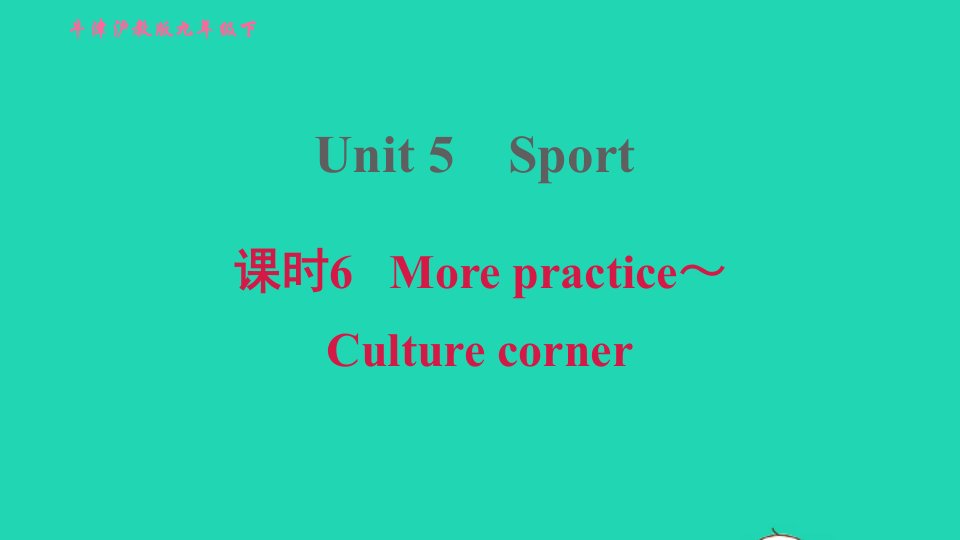 2022九年级英语下册Module3SportandhealthUnit5Sport课时6Morepractice