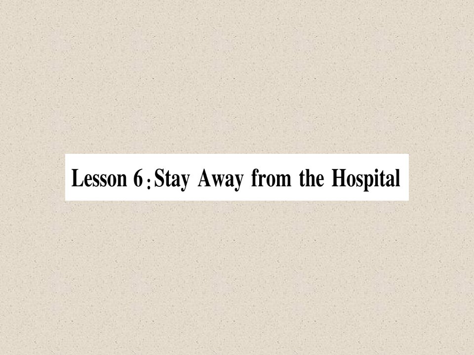 九年级英语上册unit1stayhealthylesson6stayawayfromthehospital作业ppt课件