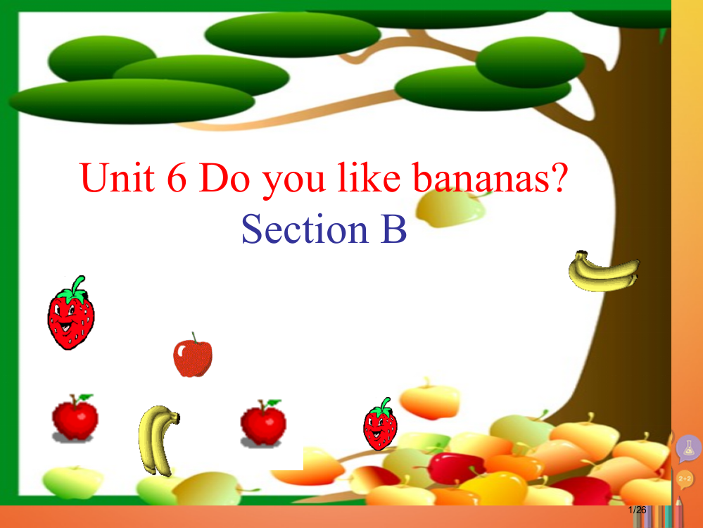 七年级英语上册-Unit-6-Do-you-like-bananas-Section-教案省公开课一