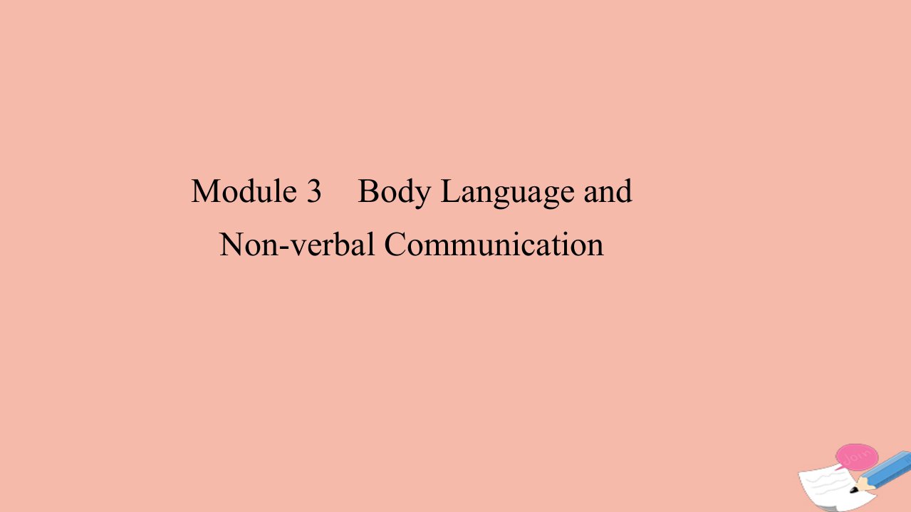 高中英语Module3BodyLanguageandNon_verbalCommunication课件外研版必修4