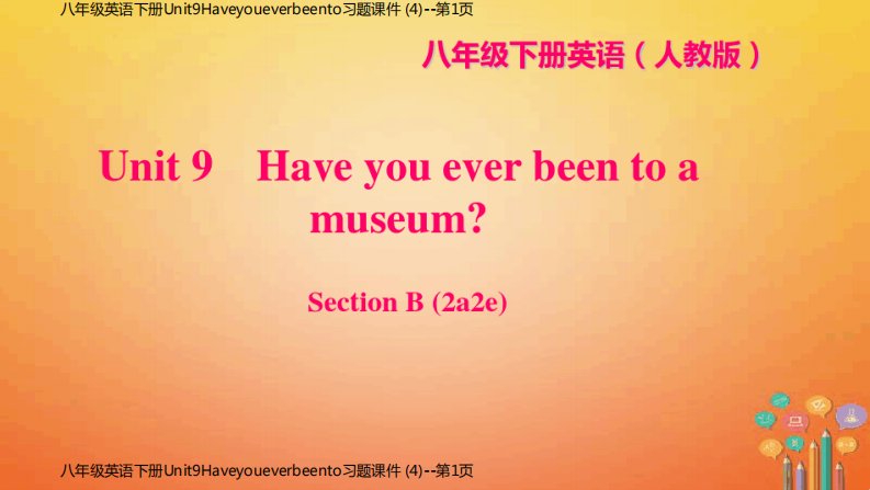 八年级英语下册Unit9Haveyoueverbeento习题课件