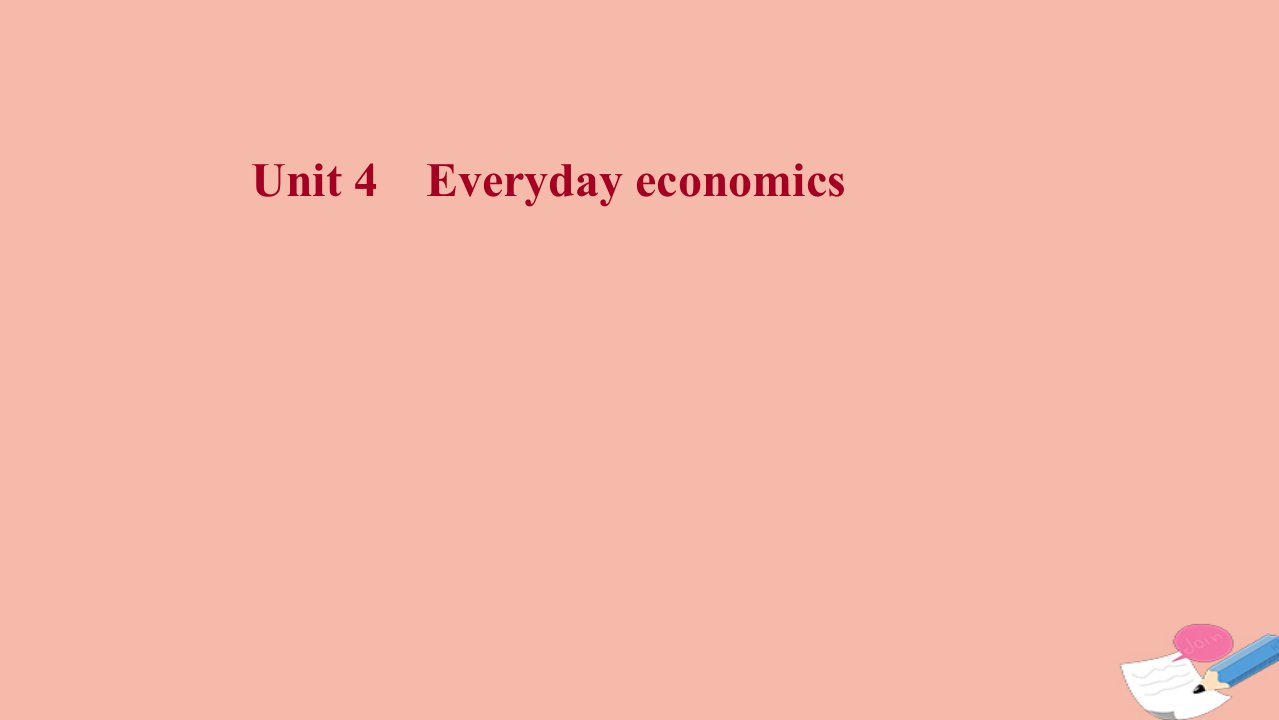 新教材高考英语一轮复习选择性必修第四册Unit4Everydayeconomics课件外研版