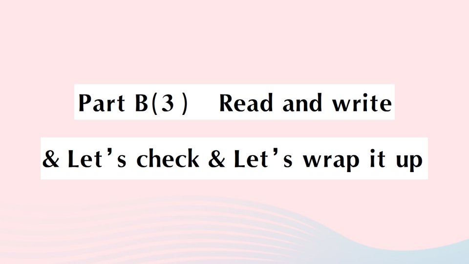 2023五年级英语下册Unit4WhenistheartshowPartB3ReadandwriteLet'scheckLet'swrapitup作业课件人教PEP