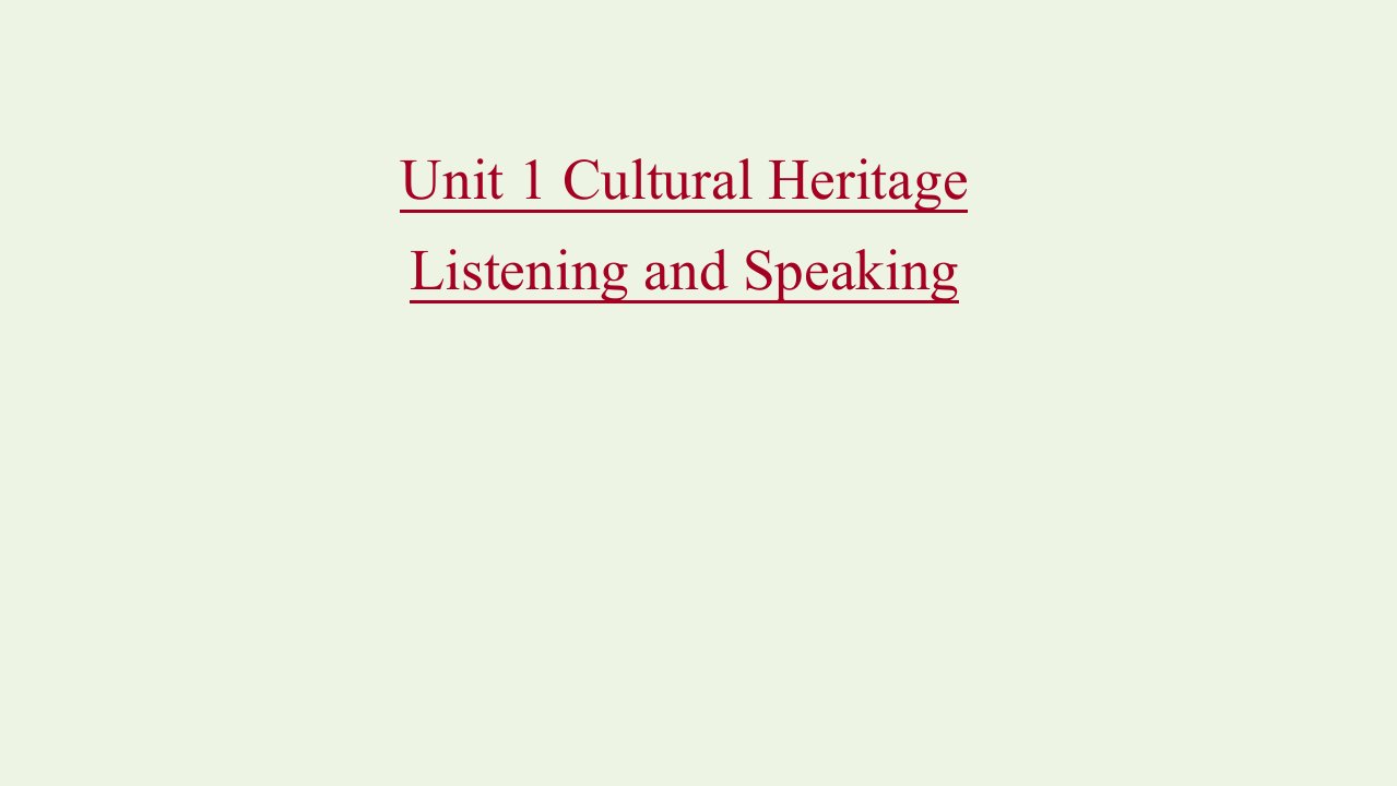 2021_2022新教材高中英语Unit1CulturalHeritageListeningandSpeaking课件新人教版必修第二册