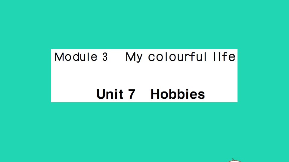 三年级英语下册Module3MycolourfullifeUnit7Hobbies作业课件沪教牛津版三起