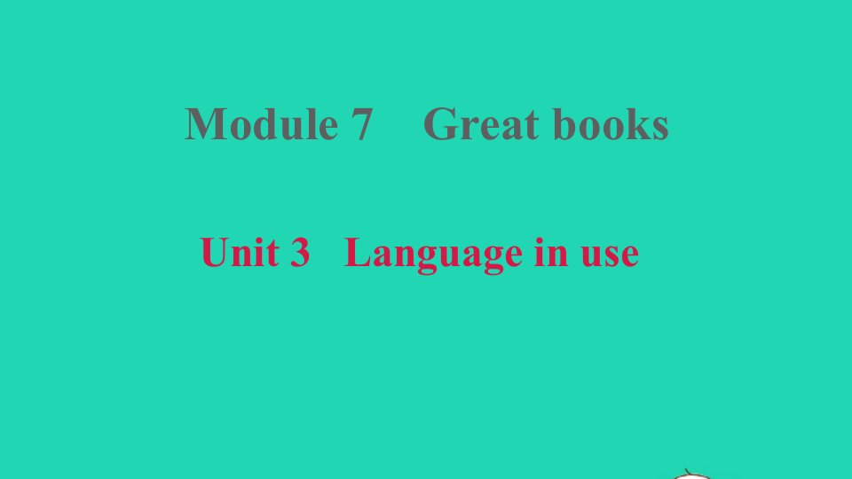 安徽专版2021秋九年级英语上册Module7GreatbooksUnit3Languageinuse课件新版外研版