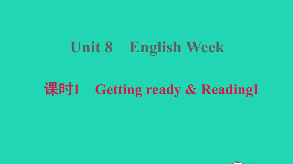 2021八年级英语上册Module4SchoollifeUnit8EnglishWeek课时1GettingreadyReadingⅠ习题课件牛津深圳版