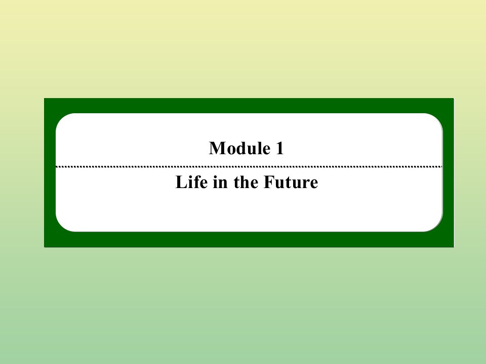 高中英语Module1LifeintheFutureReadingandVocabulary作业课件外研版必修4