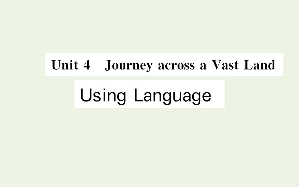 2021_2022学年新教材高中英语Unit4JourneracrossaVastLandUsingLanguage课件新人教版选择性必修第二册