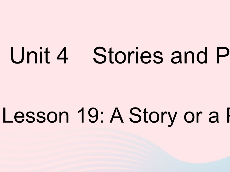 河北专用2023九年级英语上册Unit4StoriesandPoemsLesson19AStoryoraPoem作业课件新版冀教版