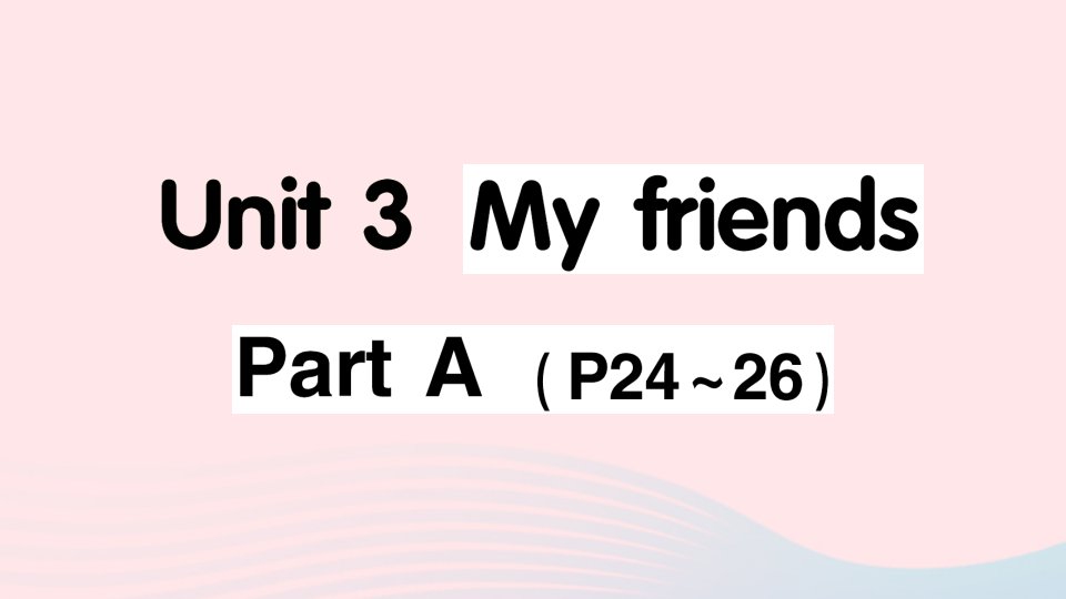 2023四年级英语上册Unit3MyfriendsPartA作业课件人教PEP