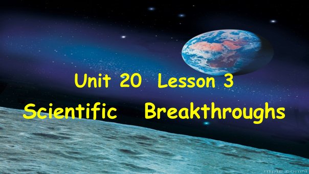 Unit20-新lessson3ScientificBreakthroughs(2)