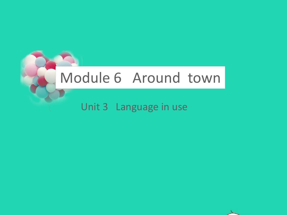 七年级英语下册Module6AroundtownUnit3Languageinuse教学课件新版外研版