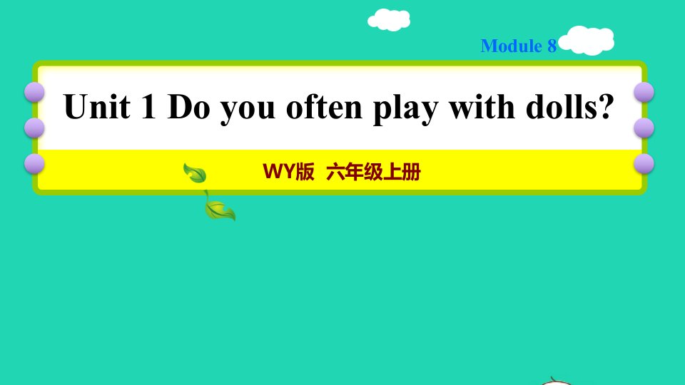 六年级英语上册Module8Unit1Doyouoftenplaywithdolls习题课件1外研版三起