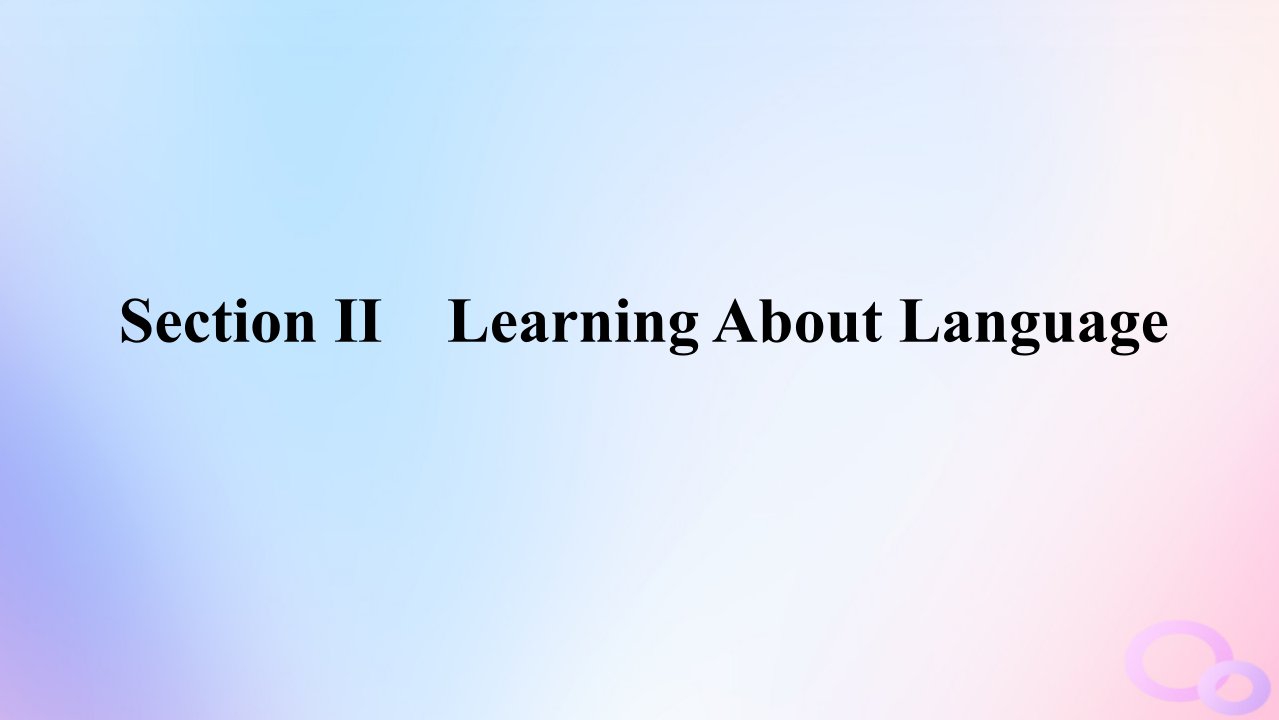 新教材2023版高中英语Unit4JourneyAcrossaVastLandSectionⅡLearningAboutLanguage课件新人教版选择性必修第二册