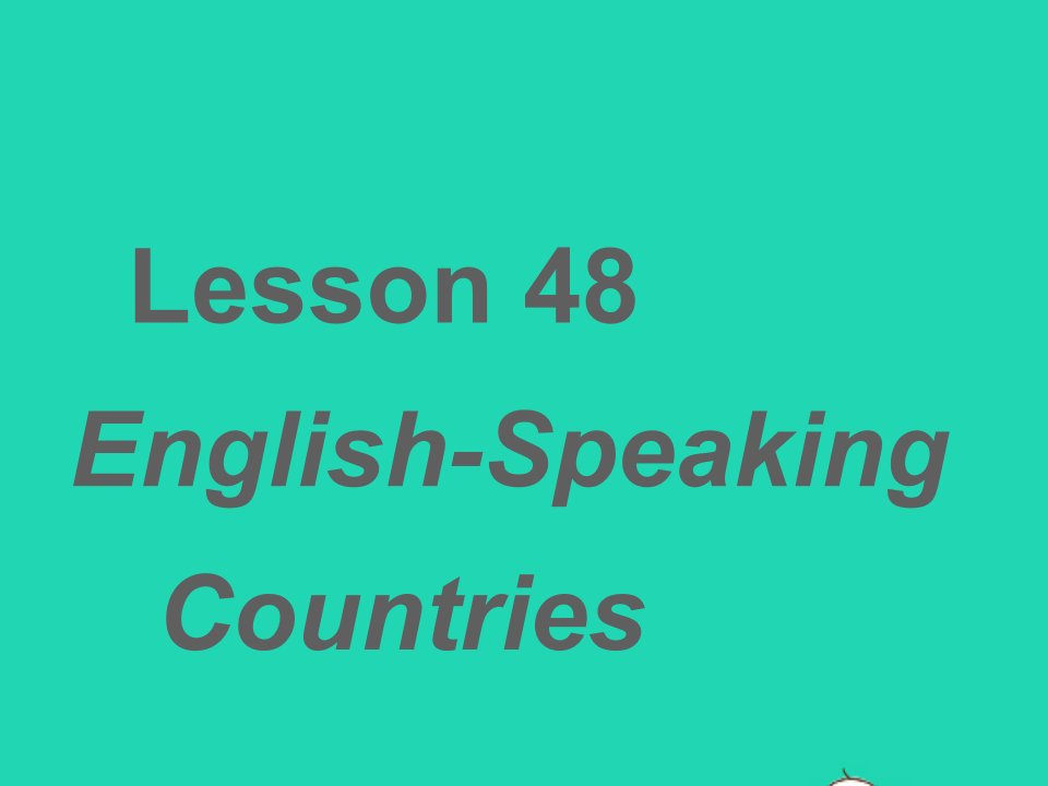 2022七年级英语上册Unit8CountriesaroundtheworldLesson48English_SpeakingCountries课件新版冀教版