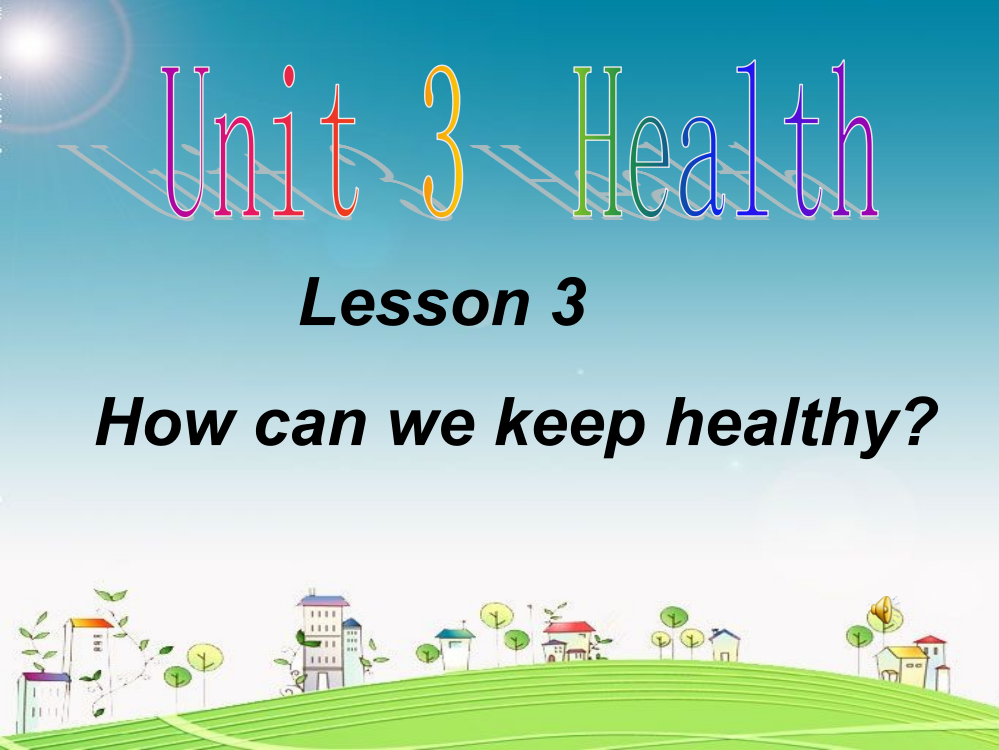 五年级下册英语课件-Unit3HealthLesson3Howcanwekeephealthy∣鲁科版