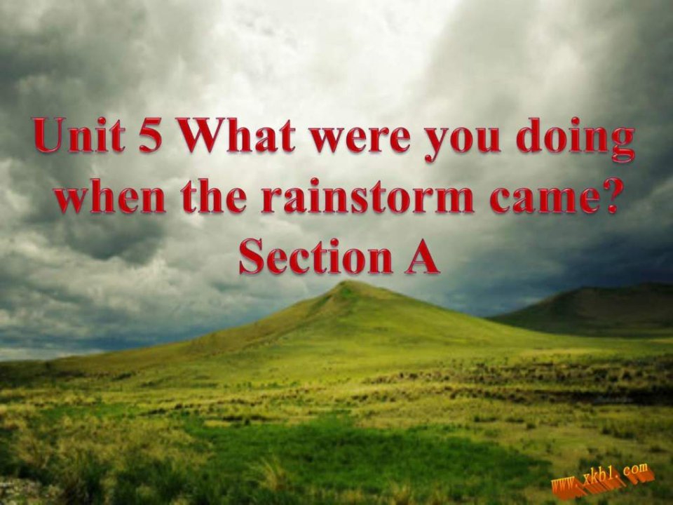 you_doing_when_the_rainstorm_camesectionA课件