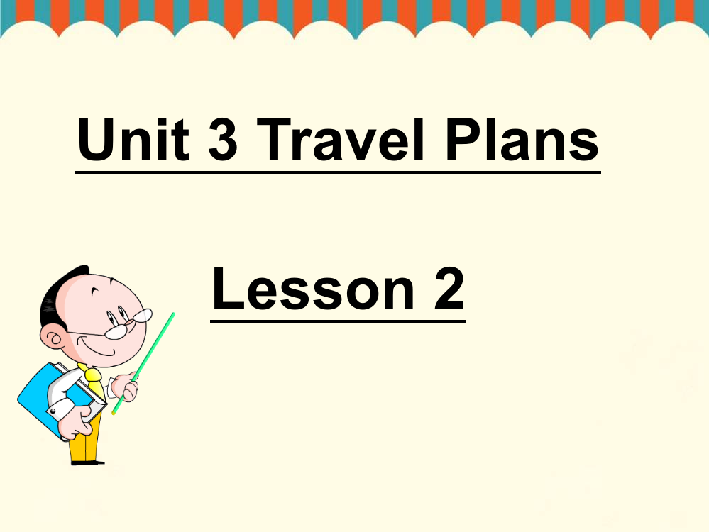 小学人教英语上下册Unit-3-Travel-Plans-Lesson-2-课件-2公开课教案教学设