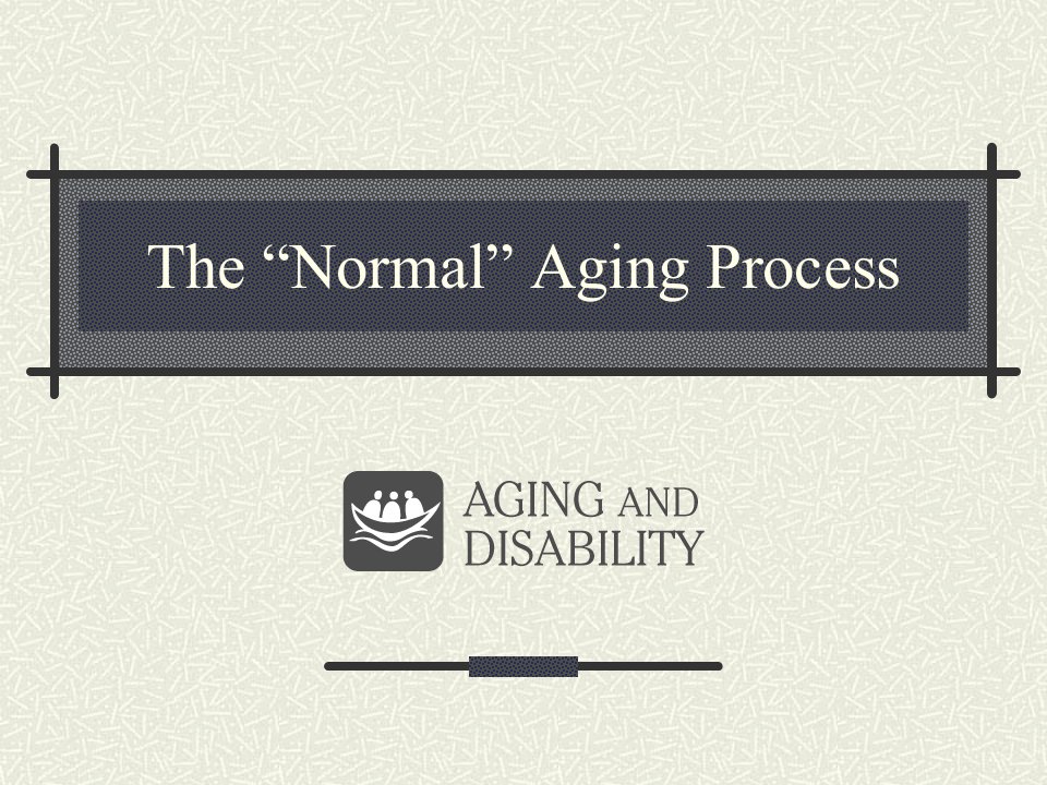 Normal-aging-process正常衰老过程