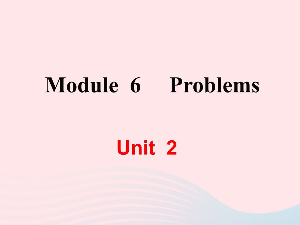 九年级英语Module6ProblemsUnit2Ifyoutellhimthetruthnowyouwillshowthatyouarehonest教学课件外研版