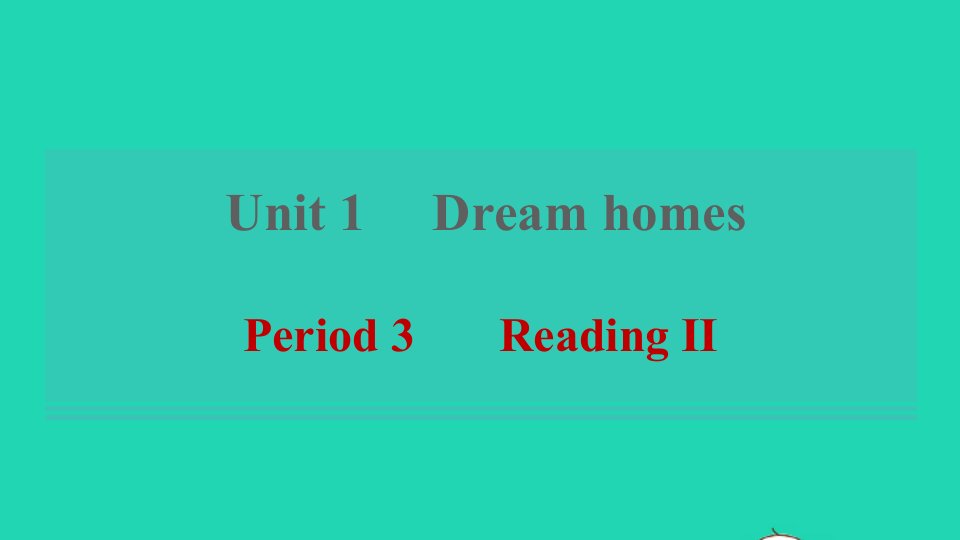 2022春七年级英语下册Unit1DreamHomesPeriod3ReadingⅡ习题课件新版牛津版