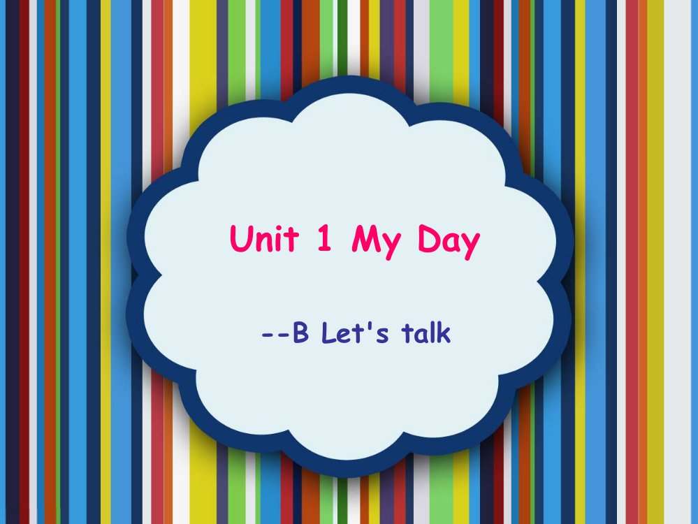 五年级下册Unit1-My-day-B-Lets-talkppt课件