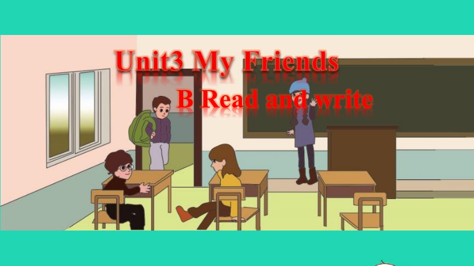 2021秋四年级英语上册Unit3MyfriendsPartB第3课时教学课件