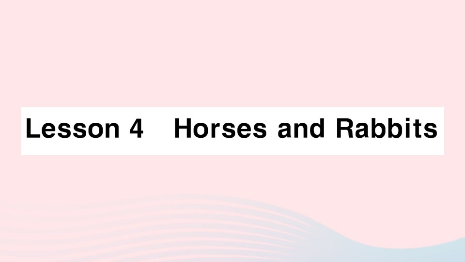 2023三年级英语下册Unit1AnimalsonthefarmLesson4作业课件冀教版三起