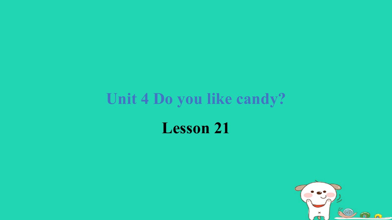 2024三年级英语下册Unit4DoyoulikecandyLesson21课件人教精通版三起