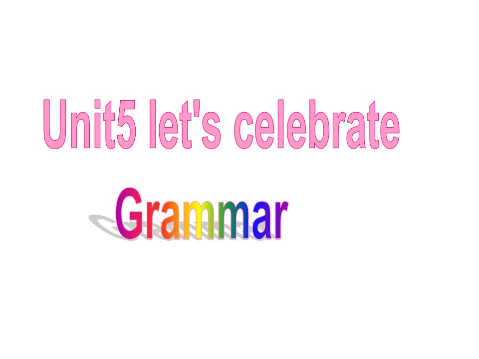 Unit5LetscelebrateGrammar共31张PPT