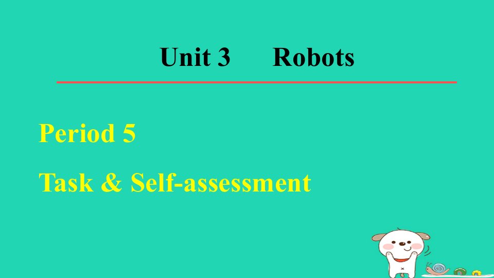 2024九年级英语下册Unit3RobotPeriod5TaskSelf_assessment课件牛津译林版