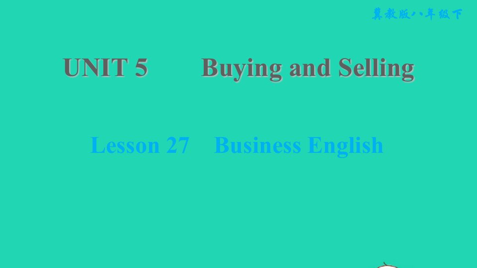 2022八年级英语下册Unit5BuyingandSellingLesson27BusinessEnglish习题课件新版冀教版