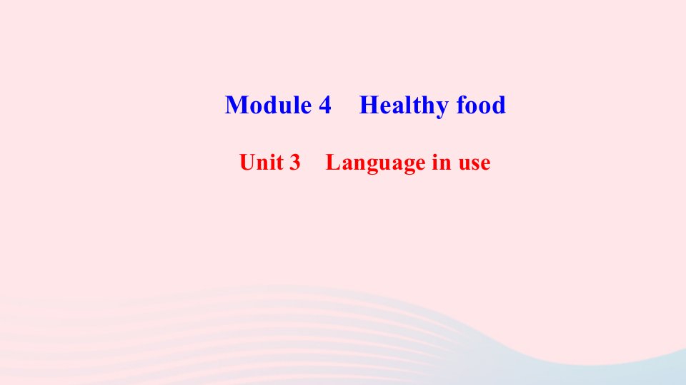 七年级英语上册Module4HealthyfoodUnit3Languageinuse作业课件新版外研版